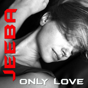 收聽DJ Jeeba的Only Love歌詞歌曲