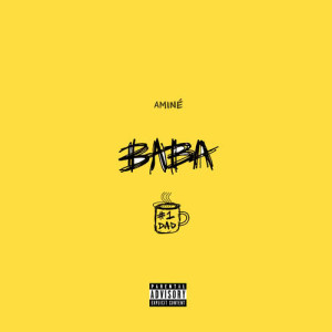 ดาวน์โหลดและฟังเพลง Baba (Explicit) พร้อมเนื้อเพลงจาก Aminé