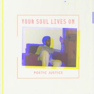 Listen to Your Soul Lives On song with lyrics from Poetic Justice