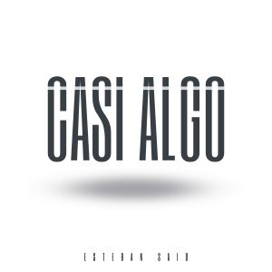 อัลบัม Casi Algo ศิลปิน Esteban Said