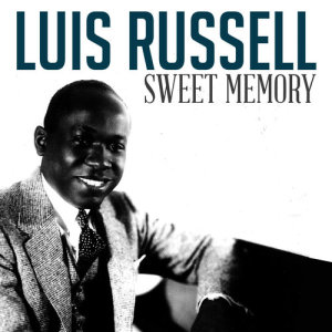 ดาวน์โหลดและฟังเพลง Sweet Memory พร้อมเนื้อเพลงจาก Luis Russell
