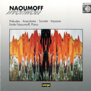 อัลบัม Emile Naoumoff: Préludes / Anecdotes / Sonate / Impasse ศิลปิน Emile Naoumoff
