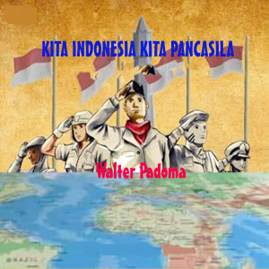收聽Walter Padoma的Kita Indonesia Kita Pancasila歌詞歌曲