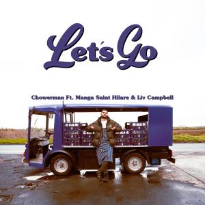 อัลบัม Let's Go (feat. Manga Saint Hilare & Liv Campbell) (Explicit) ศิลปิน Chowerman