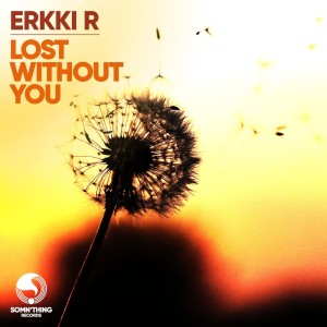 ดาวน์โหลดและฟังเพลง Lost Without You (Radio Edit) พร้อมเนื้อเพลงจาก Erkki. R