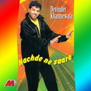 ดาวน์โหลดและฟังเพลง Nachde Ne Saare พร้อมเนื้อเพลงจาก Devinder Khannewala