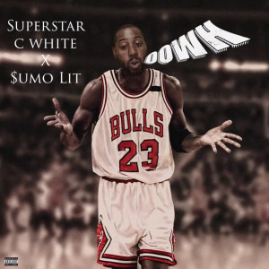 收聽Superstar C White的Oowh (Explicit)歌詞歌曲