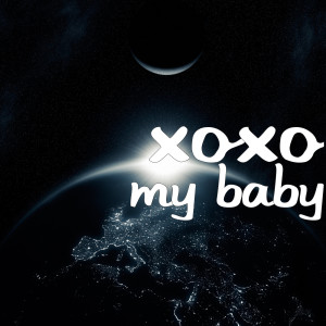 收聽XOXO的My Baby (Explicit)歌詞歌曲