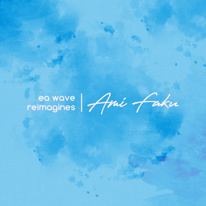 Album EA Wave reimagines Ami Faku oleh Ami Faku