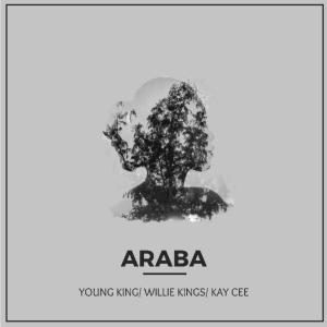 ดาวน์โหลดและฟังเพลง ARABA (feat. WILLIE KINGS & KAY CEE) (Explicit) พร้อมเนื้อเพลงจาก YoungKing