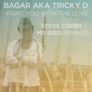 ดาวน์โหลดและฟังเพลง Fight You With The Love พร้อมเนื้อเพลงจาก Bagar aka Tricky D