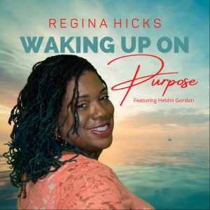 Album Waking up on Purpose from REGINA HICKS