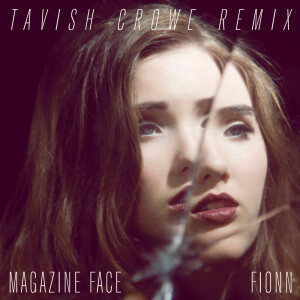 Listen to Magazine Face (Tavish Crowe Remix) song with lyrics from fionn
