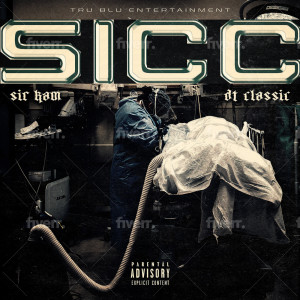 ดาวน์โหลดและฟังเพลง Sicc (Explicit) พร้อมเนื้อเพลงจาก DT Classic
