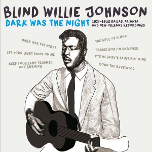 Blind Willie Johnson的專輯Dark Was the Night (Explicit)