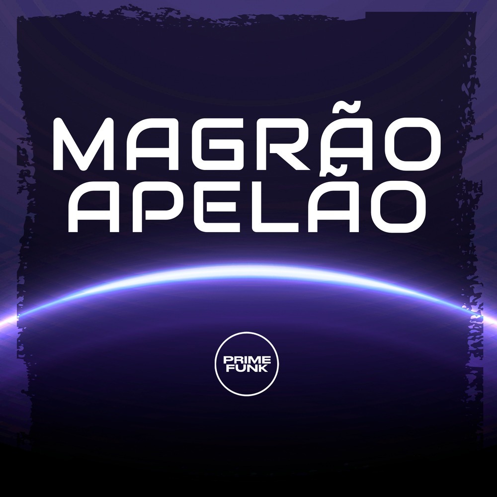 Magrão Apelão (Explicit)