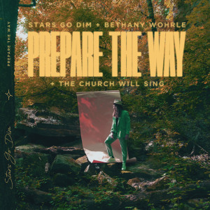 收聽Stars Go Dim的Prepare The Way歌詞歌曲