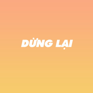 Album Dừng Lại from Hyarways