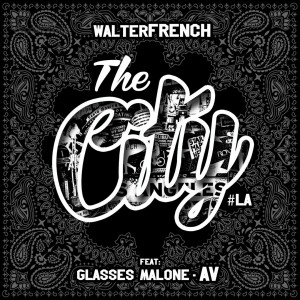 ดาวน์โหลดและฟังเพลง The City #LA (Explicit) พร้อมเนื้อเพลงจาก Walter French