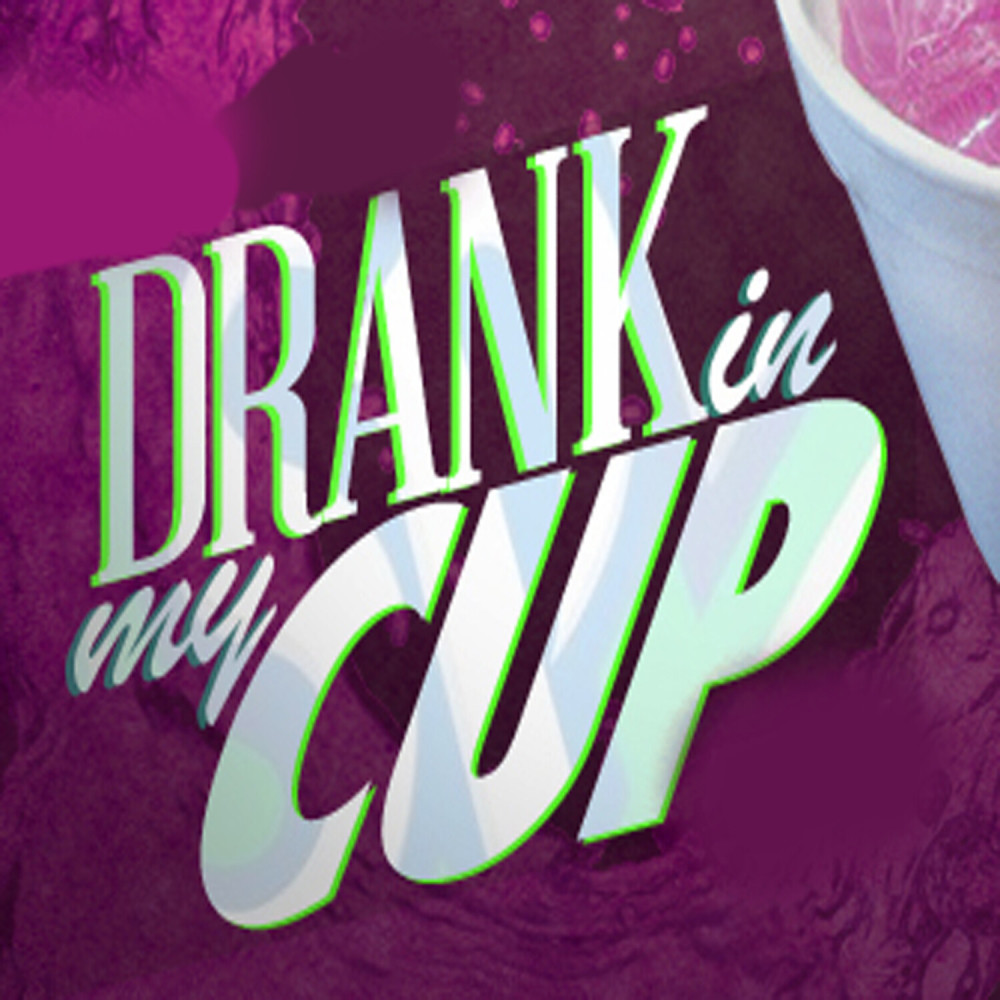 Drank in My Cup (Explicit)