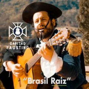 Dengarkan Brasil Raiz lagu dari Capitão Faustino dengan lirik