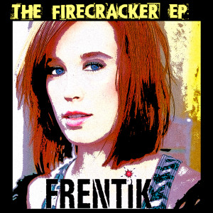 收聽Frentik的Firecracker歌詞歌曲