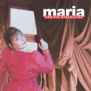Maria的专辑Maria und die Dischleids