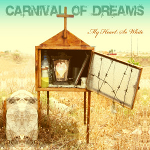 Carnival Of Dreams的专辑My Heart So White