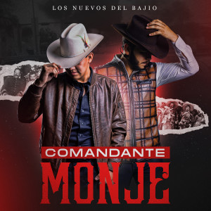 ดาวน์โหลดและฟังเพลง Comandante Monje พร้อมเนื้อเพลงจาก Los Nuevos Del Bajio