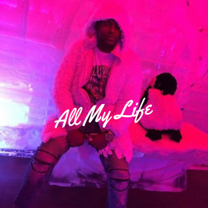 All My Life (Explicit) dari Kellyboi