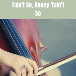 Album Tain't So, Honey 'tain't So from Paul Whiteman & His Orchestra