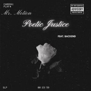 收聽Mr. Motion的Poetic Justice (feat. backend) (Explicit)歌詞歌曲