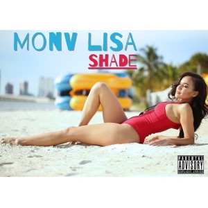 ดาวน์โหลดและฟังเพลง Shade (Explicit) พร้อมเนื้อเพลงจาก Monv Lisa