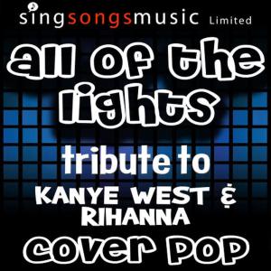 收聽Cover Pop的All of the Lights (Tribute to Kanye West & Rihanna)歌詞歌曲