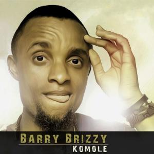 Album Komole oleh Barry Brizzy