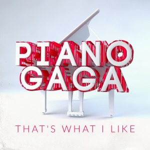 Piano Gaga的專輯That's What I Like (Piano Version)