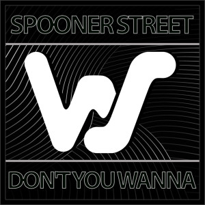 Spooner Street的專輯Don't You Wanna