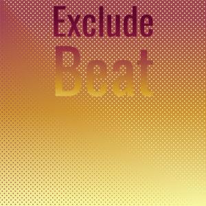 Album Exclude Beat oleh Various