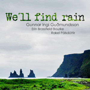 Album We'll Find Rain from Gunnar Ingi Guðmundsson