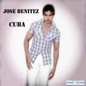 收听Jose Benitez的Cuba (English Radio Edit)歌词歌曲