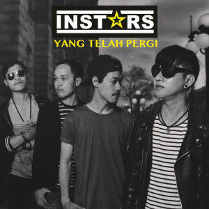 收听Instars Band的Yang Telah Pergi歌词歌曲