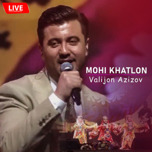 Listen to Mohi Khatlon (Live) song with lyrics from Valijon Azizov