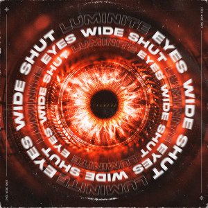ดาวน์โหลดและฟังเพลง Eyes Wide Shut พร้อมเนื้อเพลงจาก Luminite
