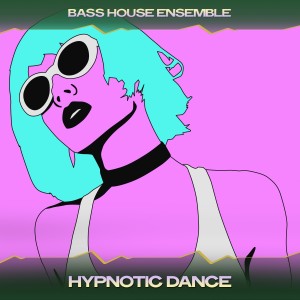 Album Hypnotic Dance oleh Bass House Ensemble