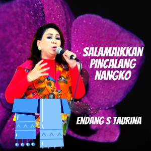 Salamaikkan Pincalang Nangko dari Endang S Taurina