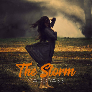 收聽Maddrass的The Storm歌詞歌曲