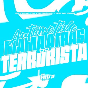 收听Dj G Silva的Automotivo Mama Atras do Terrorista (Explicit)歌词歌曲