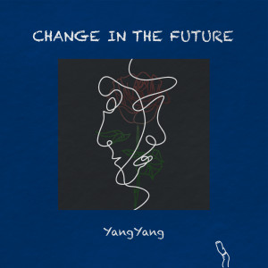 Album 我在未来做出了改变 oleh YangYang