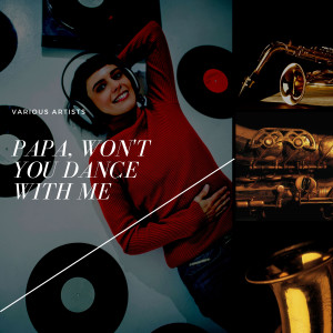 Papa, Won't You Dance With Me dari Carl Sigman