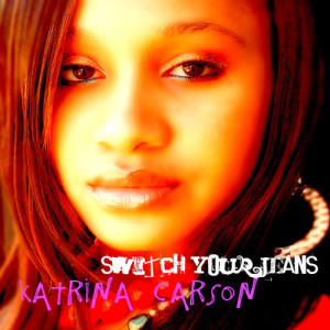 Katrina Carson的專輯Switch Your Jeans